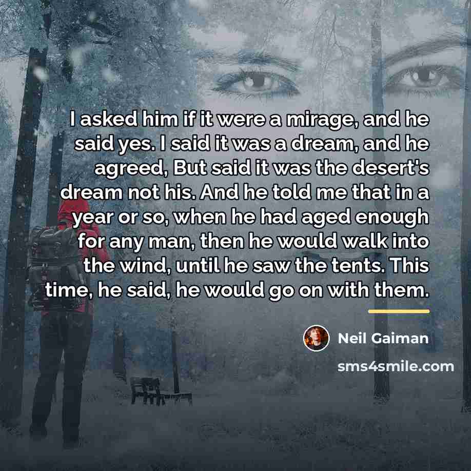 “I asked him if it were a mirage, and he…” quote by Neil Gaiman