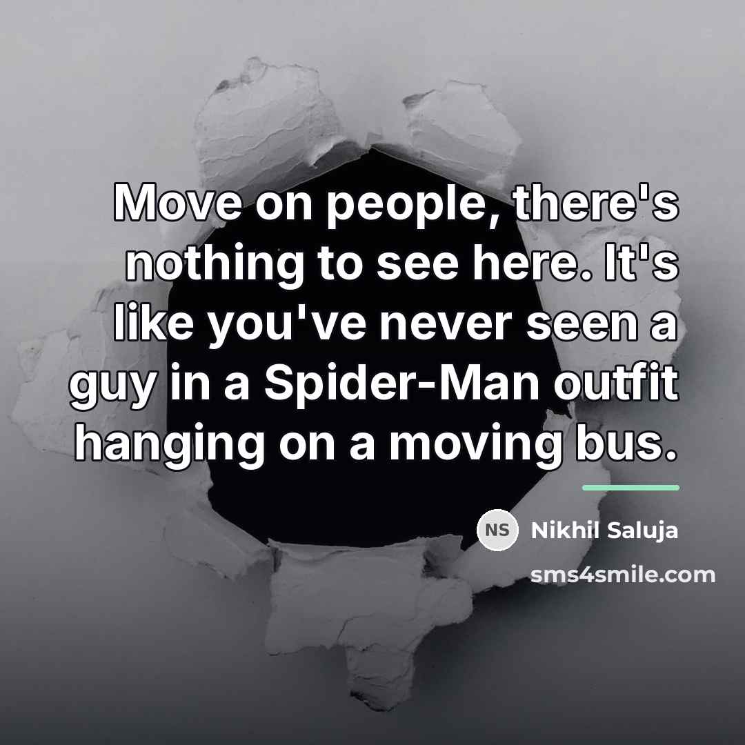 “Move on people, there's nothing to see here. It's like…” quote by Nikhil Saluja