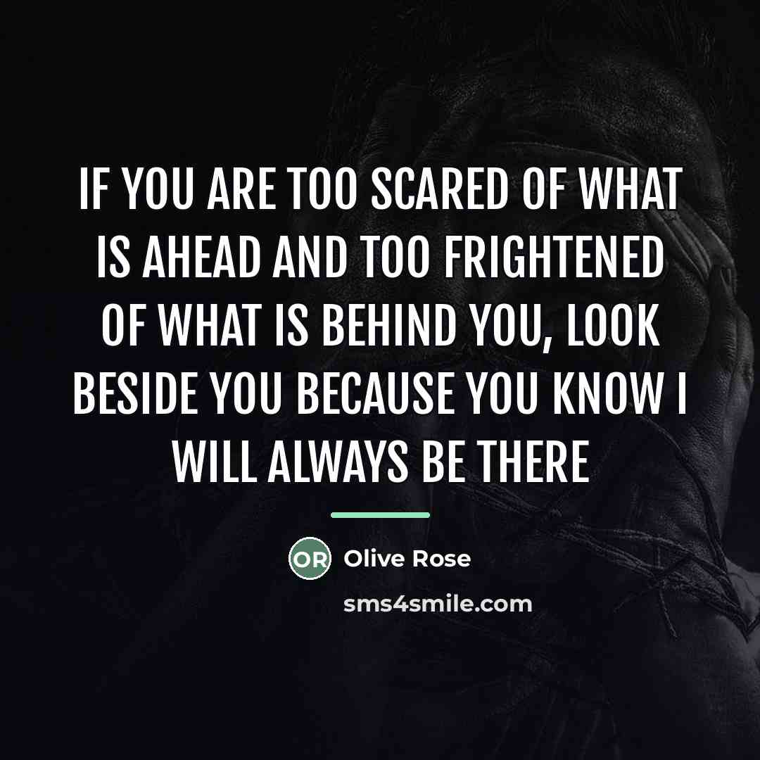 “If you are too scared of what is ahead and…” quote by Olive Rose