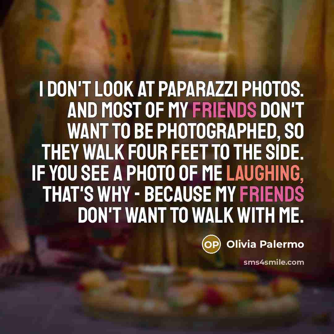 “I don't look at paparazzi photos. And most of my…” quote by Olivia Palermo