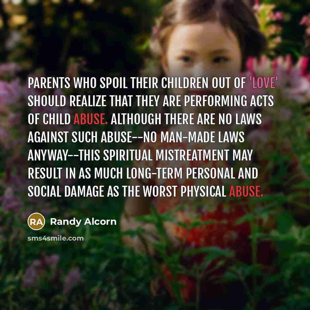 “Parents who spoil their children out of 'love' should realize…” quote by Randy Alcorn