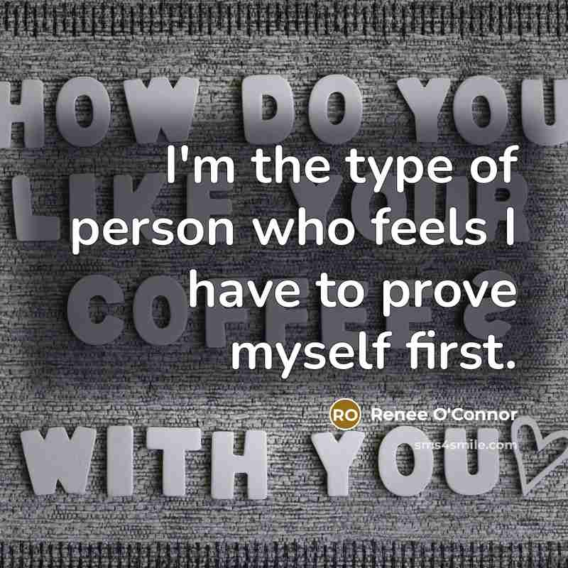 “I'm the type of person who feels I have to…” quote by Renee O'Connor