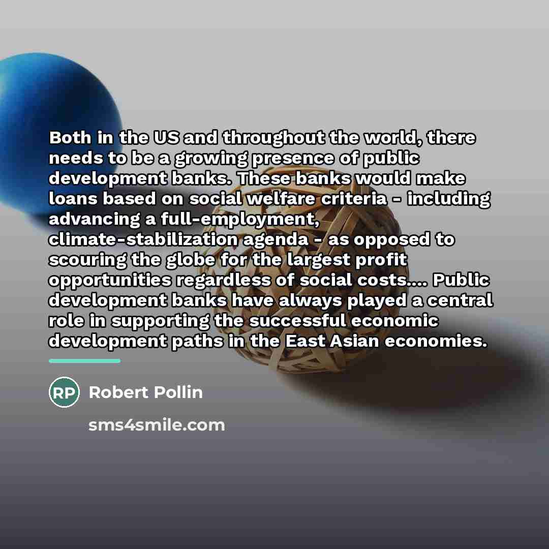 “Both in the US and throughout the world, there needs…” quote by Robert Pollin