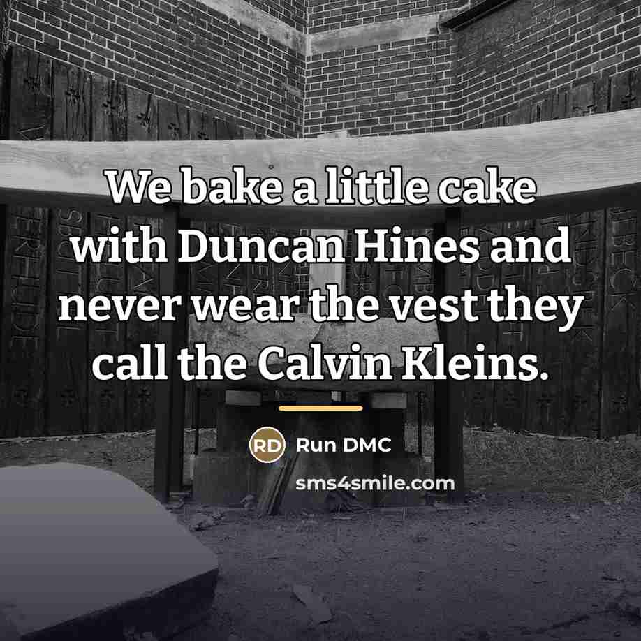 “We bake a little cake with Duncan Hines and never…” quote by Run DMC