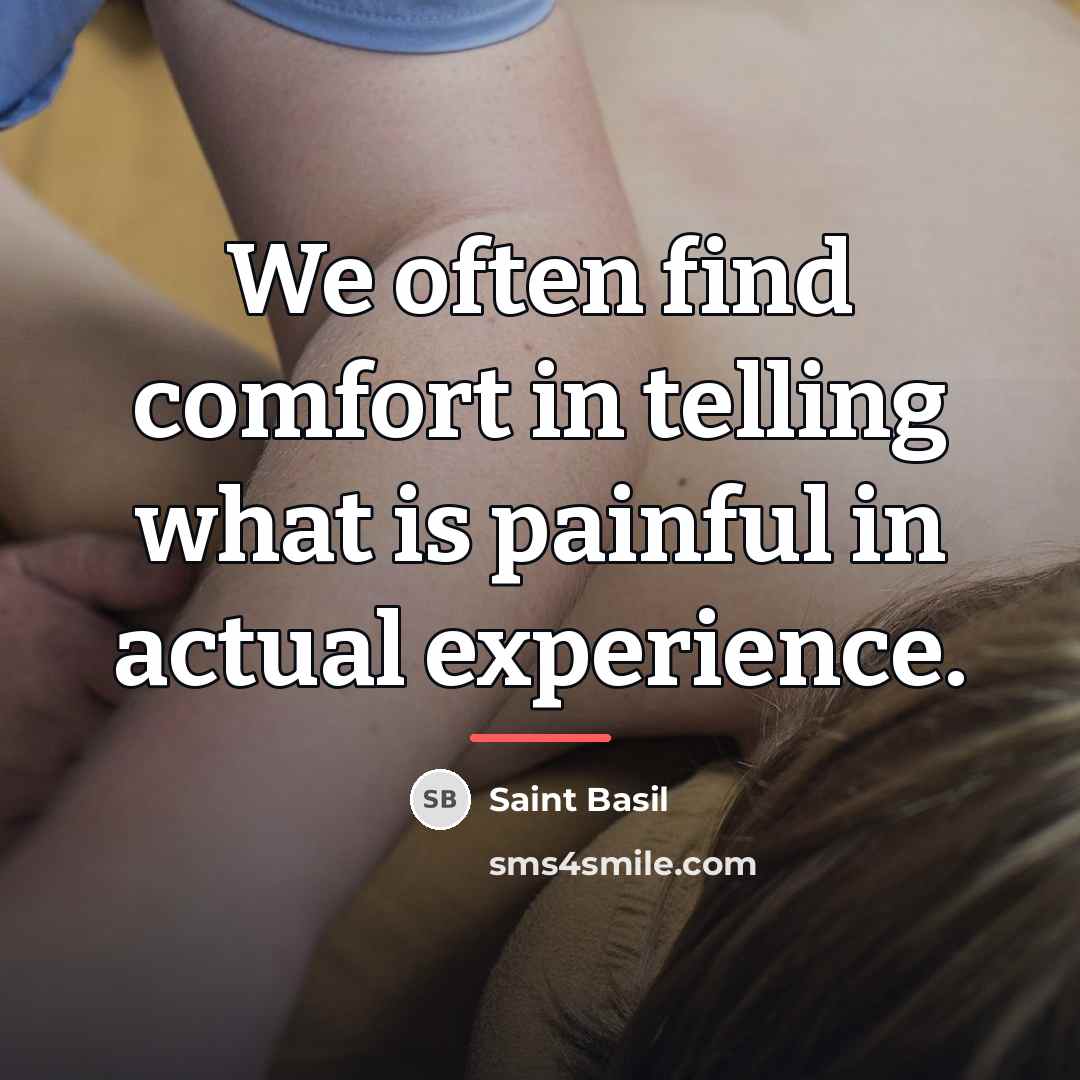 “We often find comfort in telling what is painful in…” quote by Saint Basil