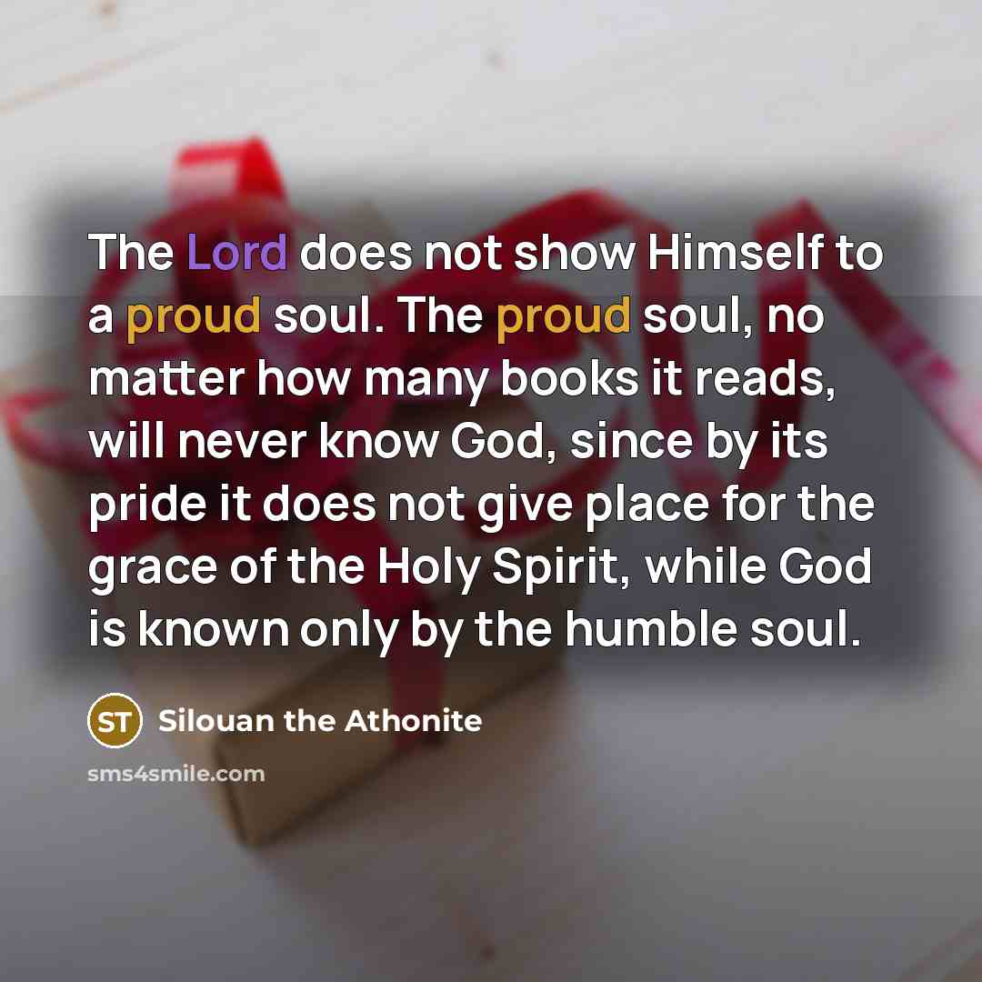 “The Lord does not show Himself to a proud soul.…” quote by Silouan the Athonite
