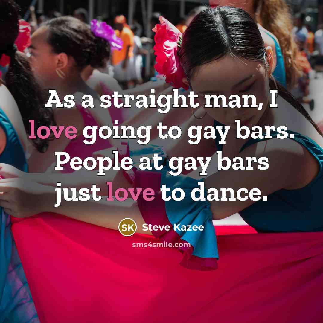 “As a straight man, I love going to gay bars.…” quote by Steve Kazee