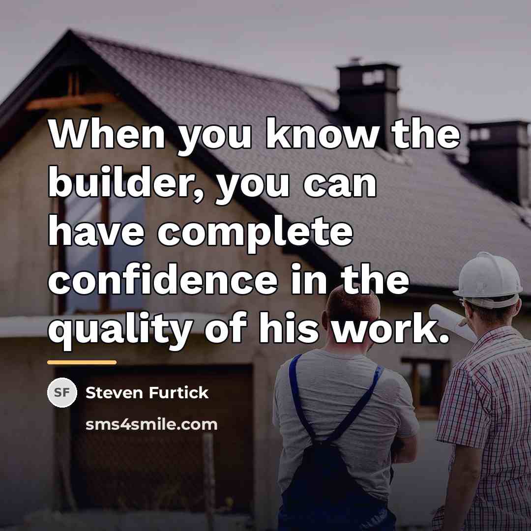 “When you know the builder, you can have complete confidence…” quote by Steven Furtick