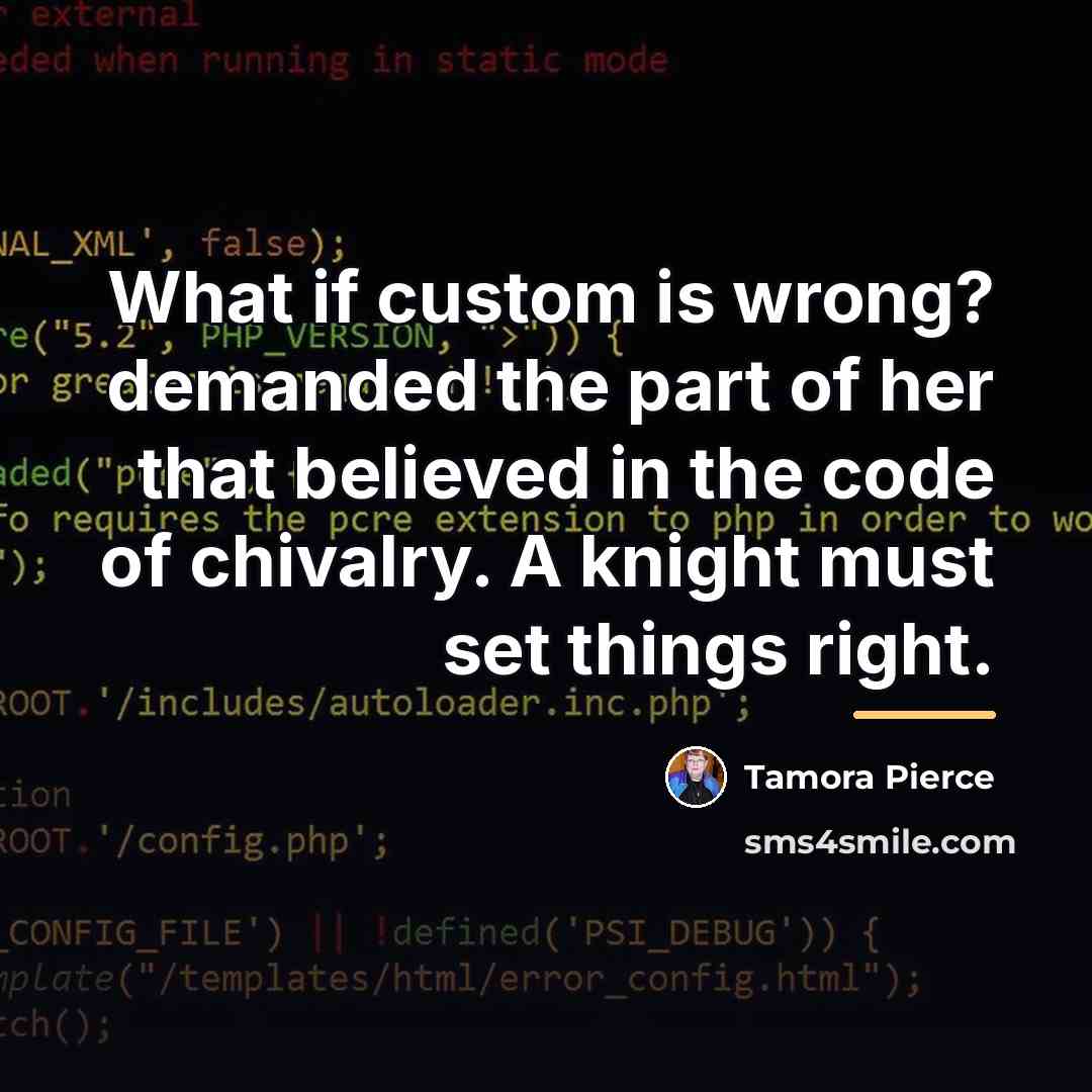 “What if custom is wrong? demanded the part of her…” quote by Tamora Pierce