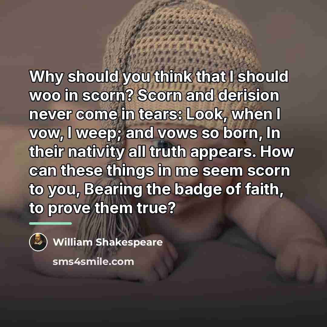“Why should you think that I should woo in scorn?…” quote by William Shakespeare