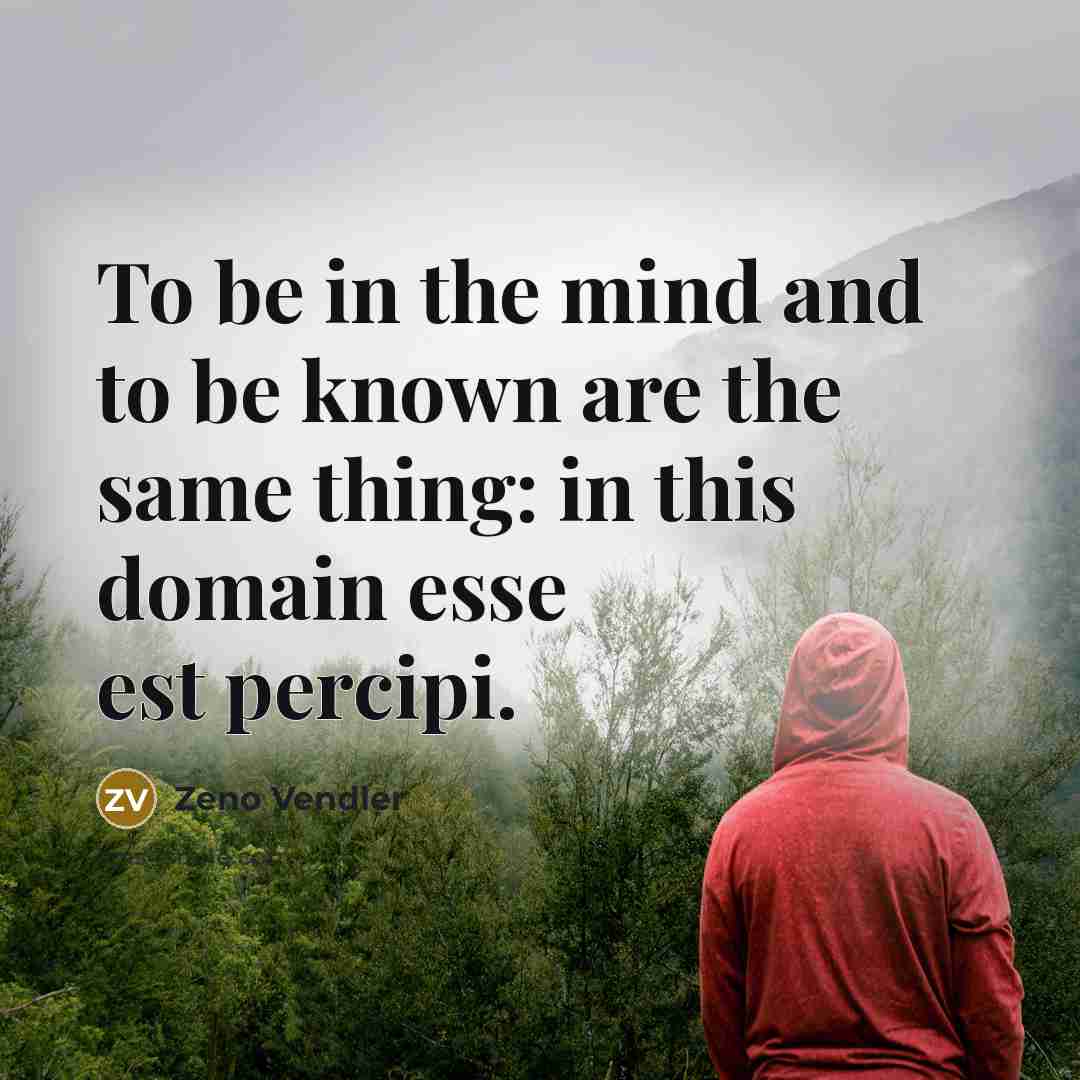 “To be in the mind and to be known are…” quote by Zeno Vendler