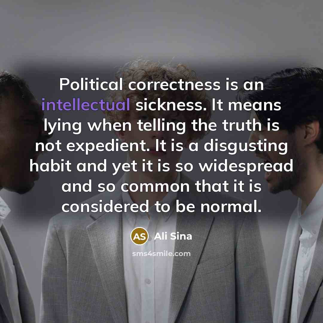 “Political correctness is an intellectual sickness. It means lying when…” quote by Ali Sina