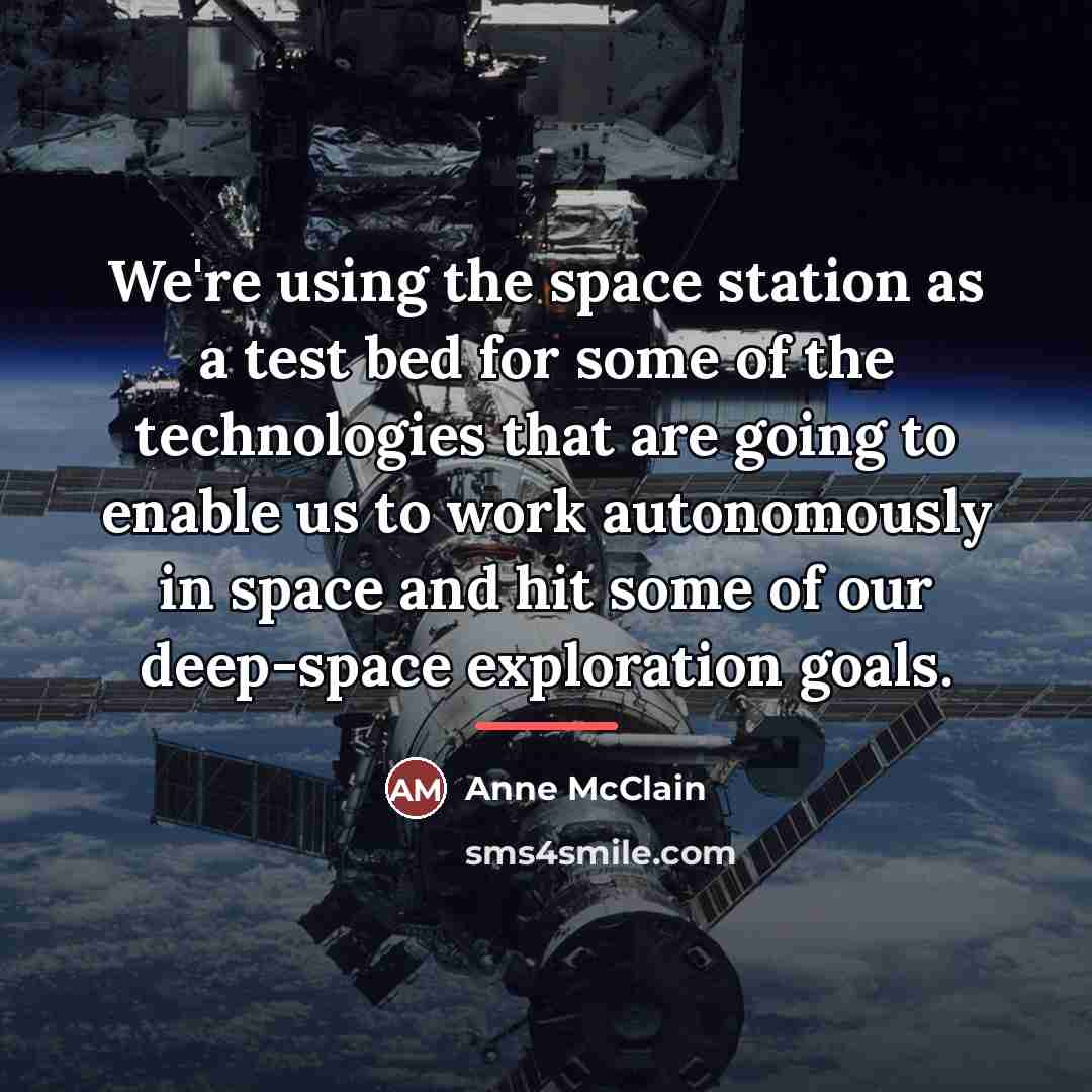 “We're using the space station as a test bed for…” quote by Anne McClain