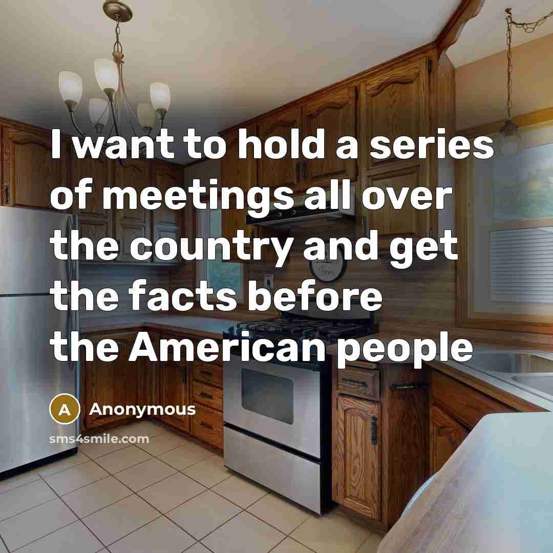 “I want to hold a series of meetings all over…” quote by Anonymous