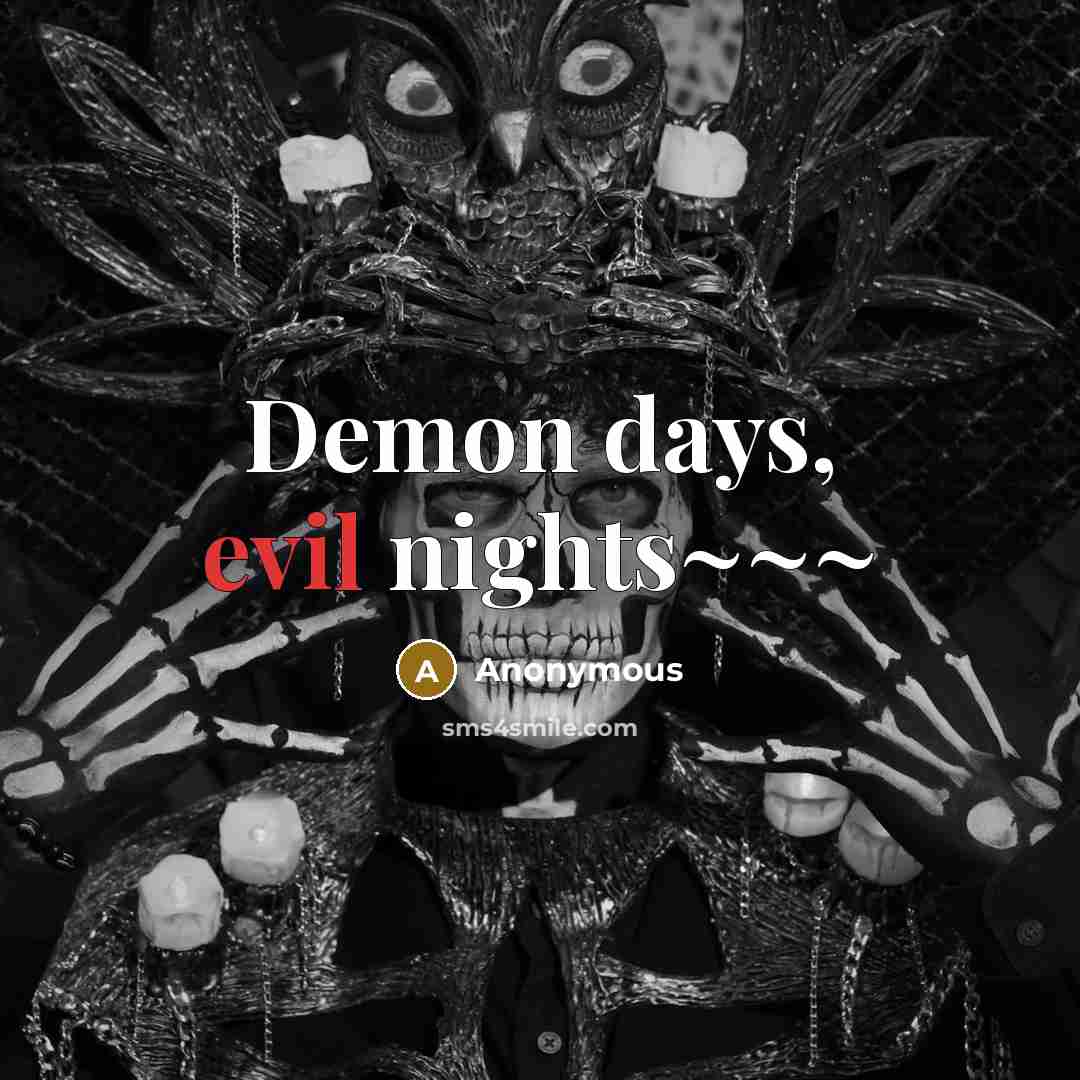 “Demon days, evil nights~~~” quote by Anonymous