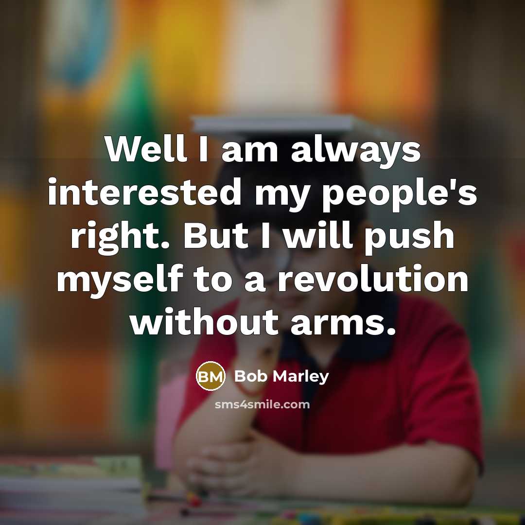 “Well I am always interested my people's right. But I…” quote by Bob Marley