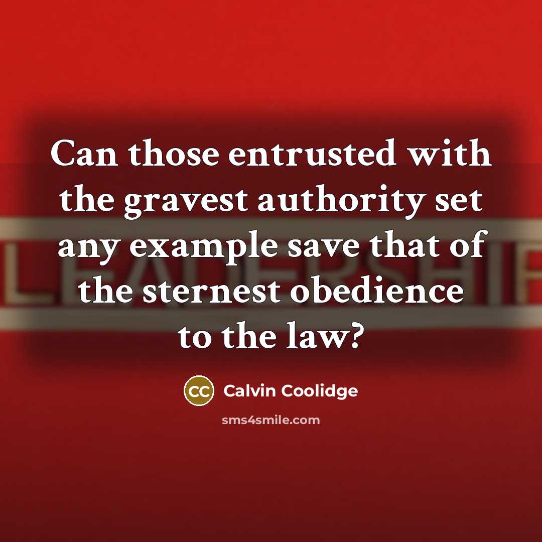 “Can those entrusted with the gravest authority set any example…” quote by Calvin Coolidge