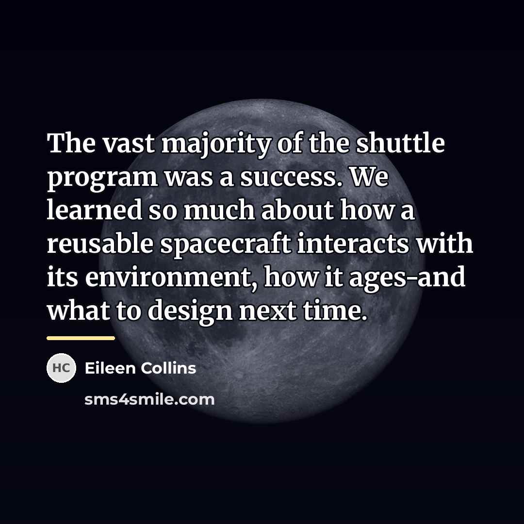 “The vast majority of the shuttle program was a success.…” quote by Eileen Collins