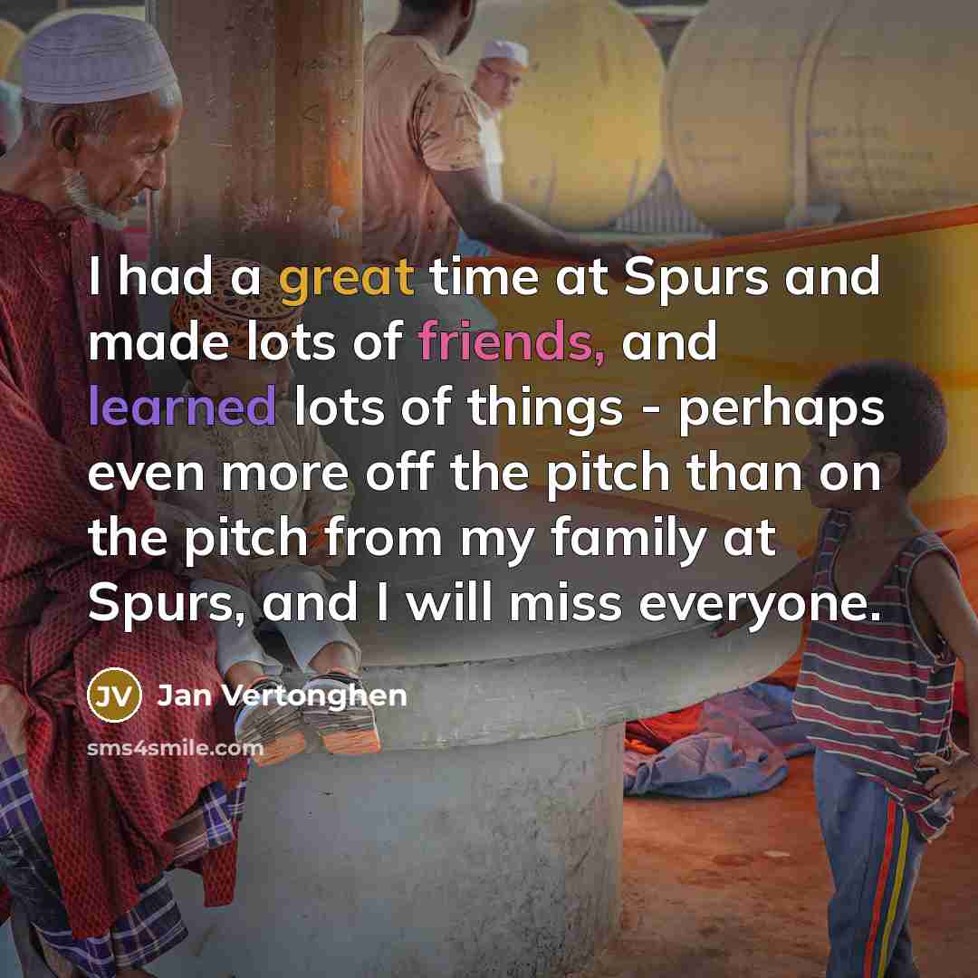 “I had a great time at Spurs and made lots…” quote by Jan Vertonghen