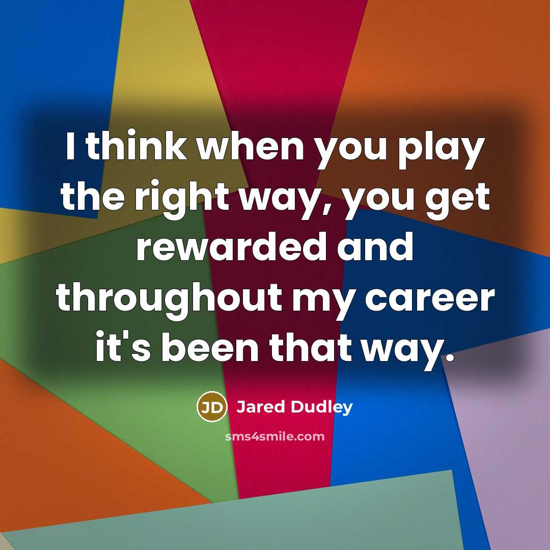 “I think when you play the right way, you get…” quote by Jared Dudley