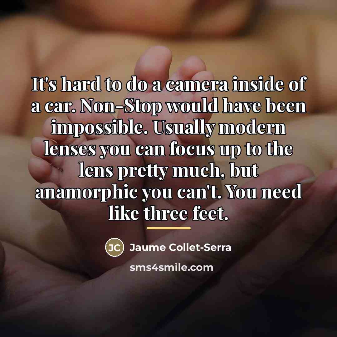 “It's hard to do a camera inside of a car.…” quote by Jaume Collet-Serra