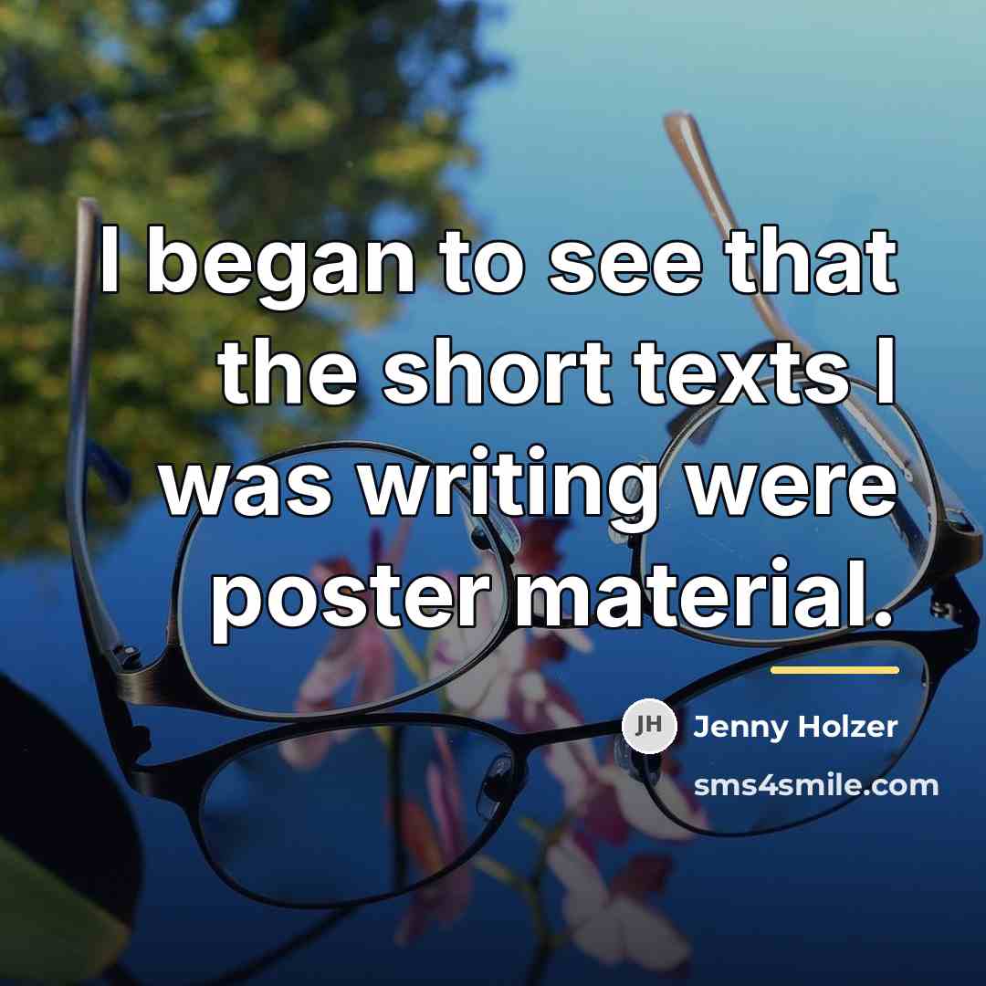 “I began to see that the short texts I was…” quote by Jenny Holzer