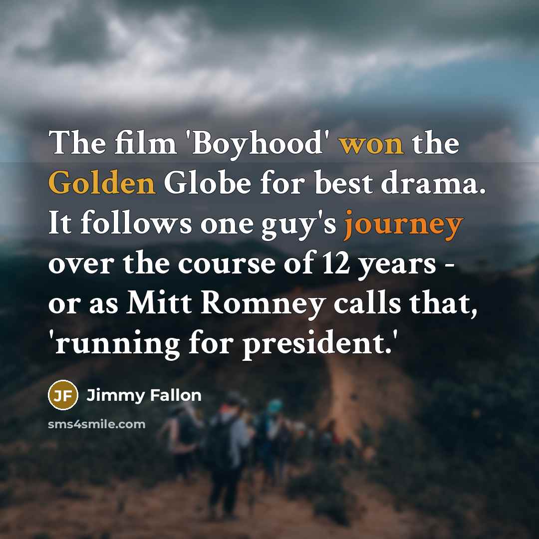 “The film 'Boyhood' won the Golden Globe for best drama.…” quote by Jimmy Fallon
