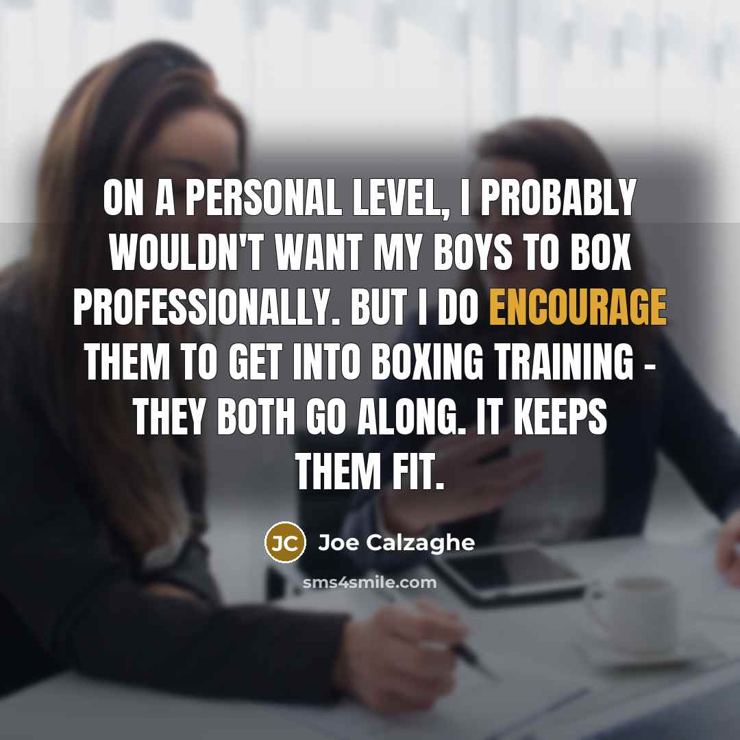 “On a personal level, I probably wouldn't want my boys…” quote by Joe Calzaghe