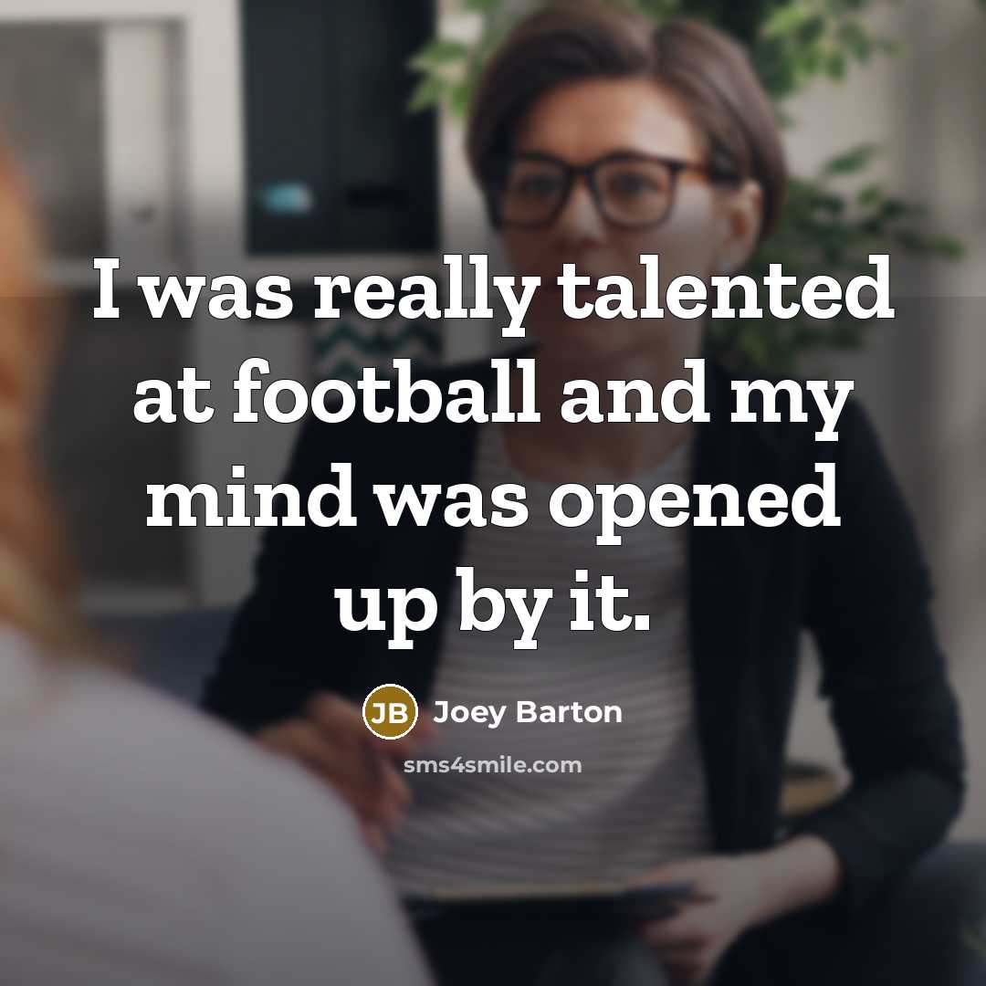 “I was really talented at football and my mind was…” quote by Joey Barton