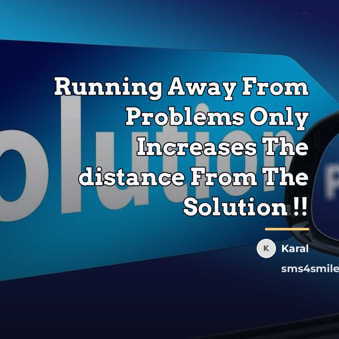 “Running Away From Problems Only Increases The distance From The…” quote by Karal