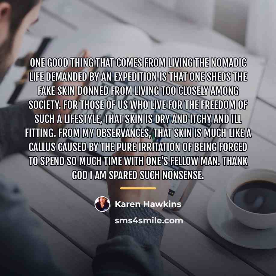 “One good thing that comes from living the nomadic life…” quote by Karen Hawkins
