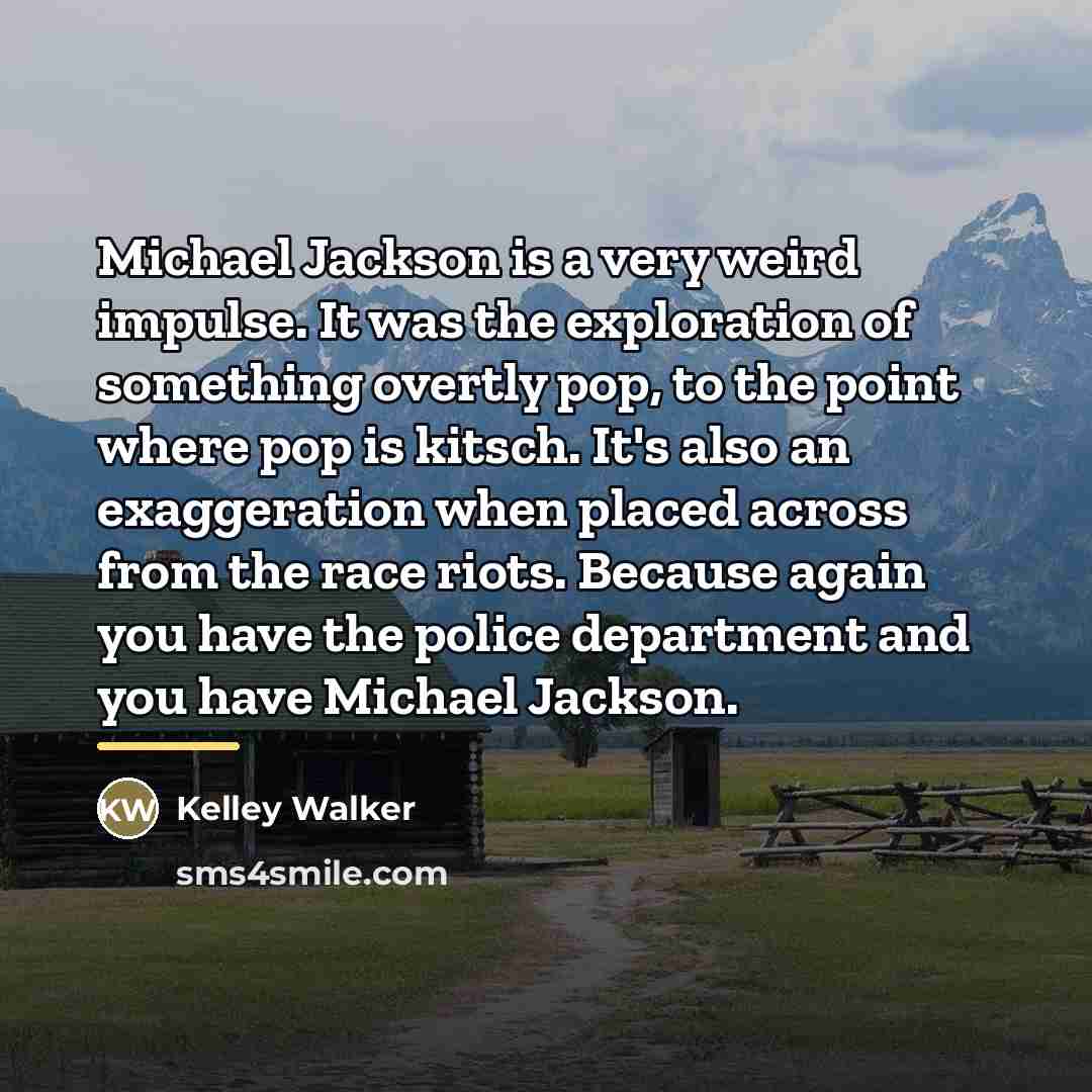 “Michael Jackson is a very weird impulse. It was the…” quote by Kelley Walker