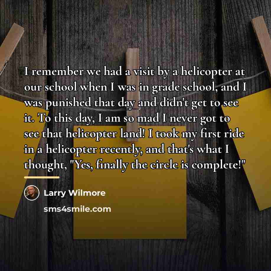 “I remember we had a visit by a helicopter at…” quote by Larry Wilmore