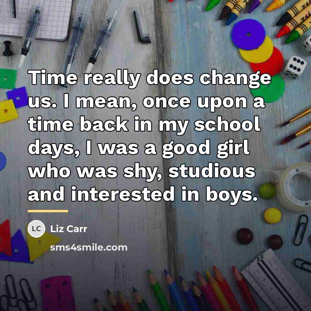 “Time really does change us. I mean, once upon a…” quote by Liz Carr