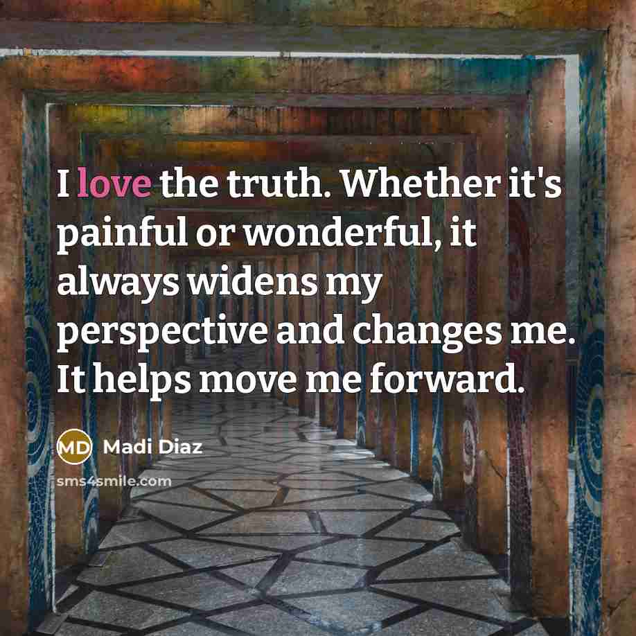 “I love the truth. Whether it's painful or wonderful, it…” quote by Madi Diaz