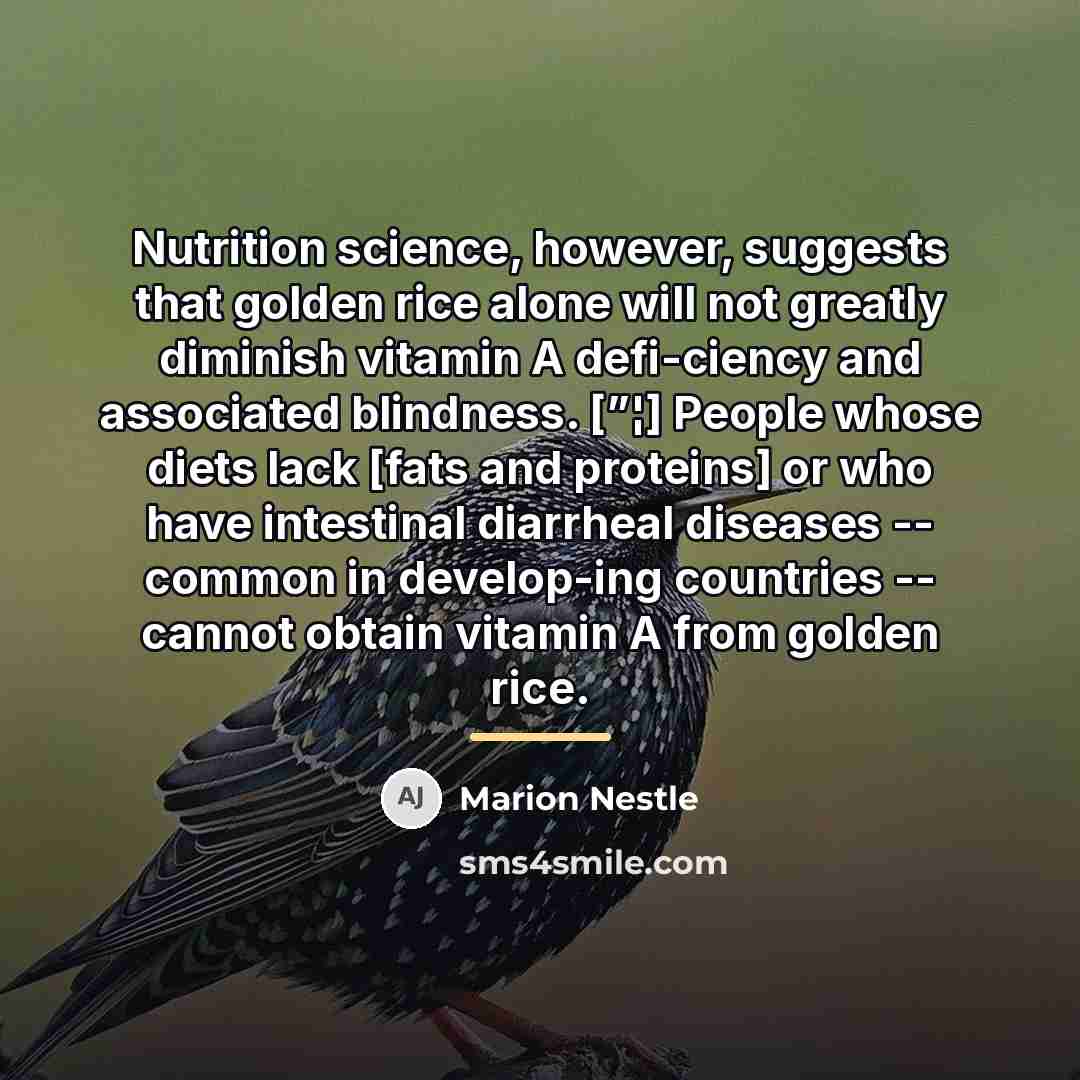“Nutrition science, however, suggests that golden rice alone will not…” quote by Marion Nestle