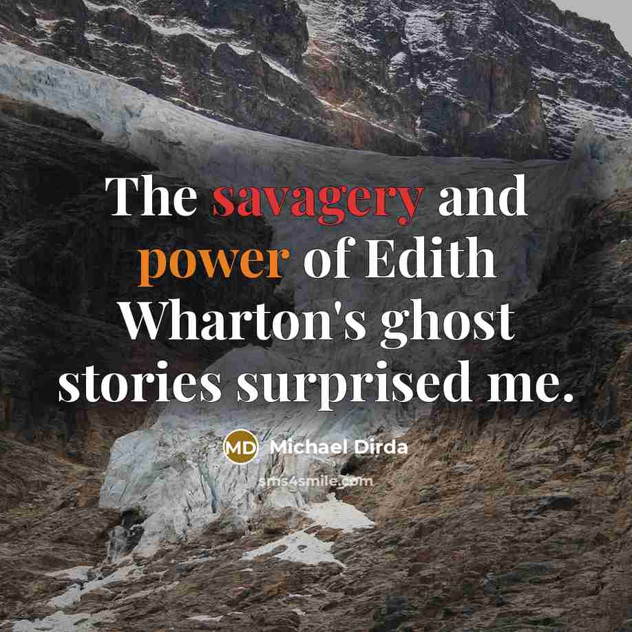 “The savagery and power of Edith Wharton's ghost stories surprised…” quote by Michael Dirda