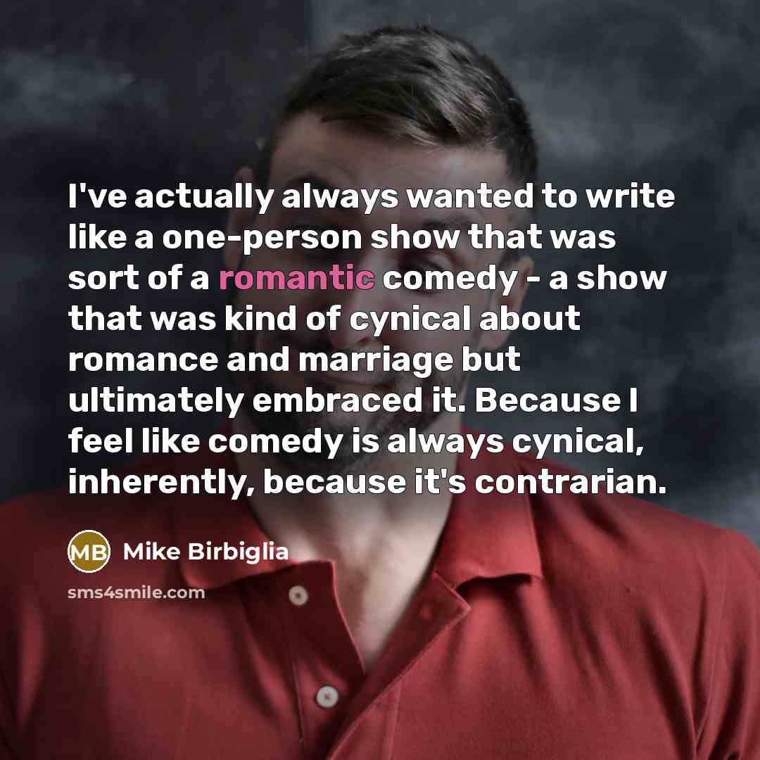 “I've actually always wanted to write like a one-person show…” quote by Mike Birbiglia