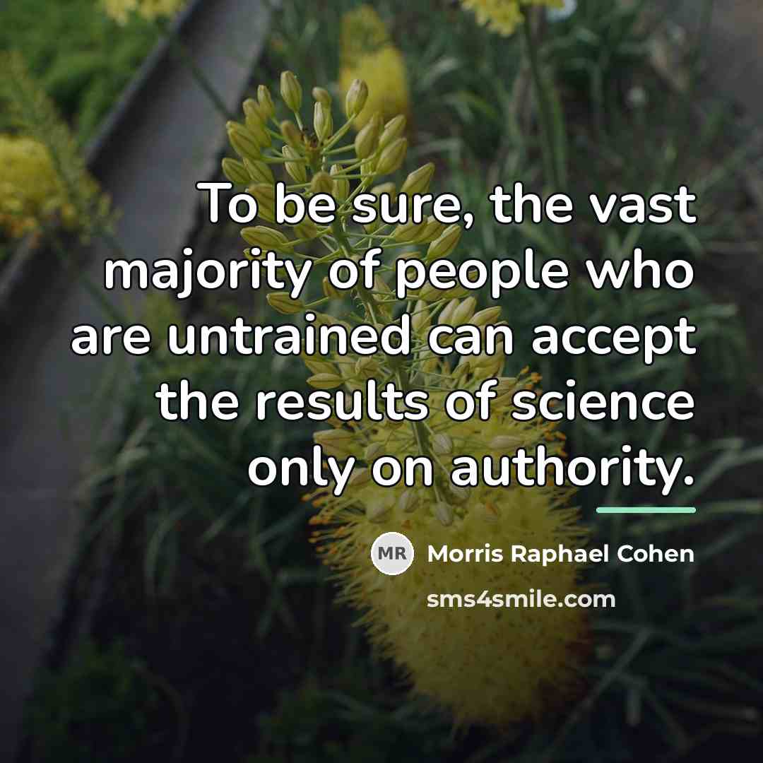 “To be sure, the vast majority of people who are…” quote by Morris Raphael Cohen