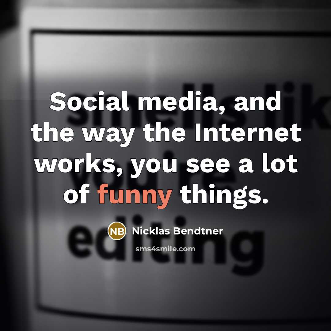 “Social media, and the way the Internet works, you see…” quote by Nicklas Bendtner