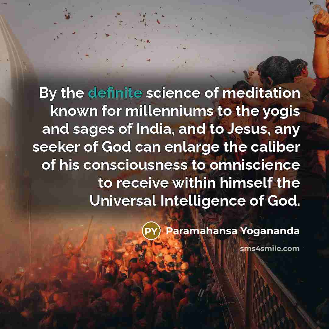 “By the definite science of meditation known for millenniums to…” quote by Paramahansa Yogananda