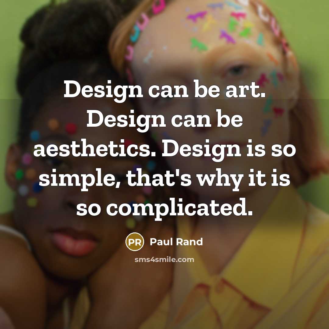 “Design can be art. Design can be aesthetics. Design is…” quote by Paul Rand