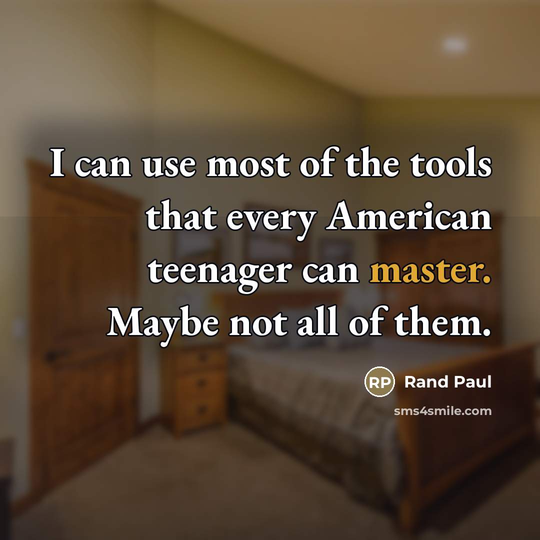 “I can use most of the tools that every American…” quote by Rand Paul