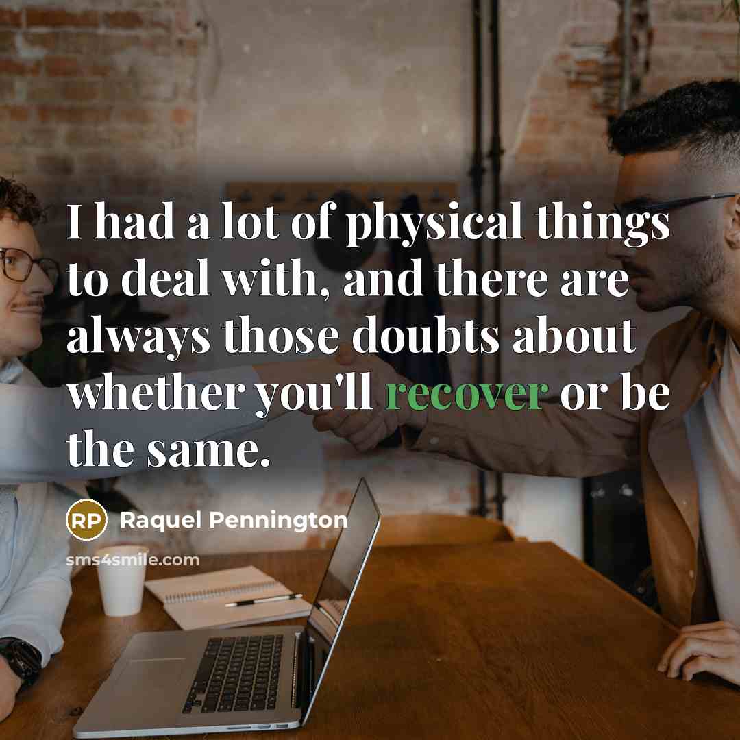 “I had a lot of physical things to deal with,…” quote by Raquel Pennington