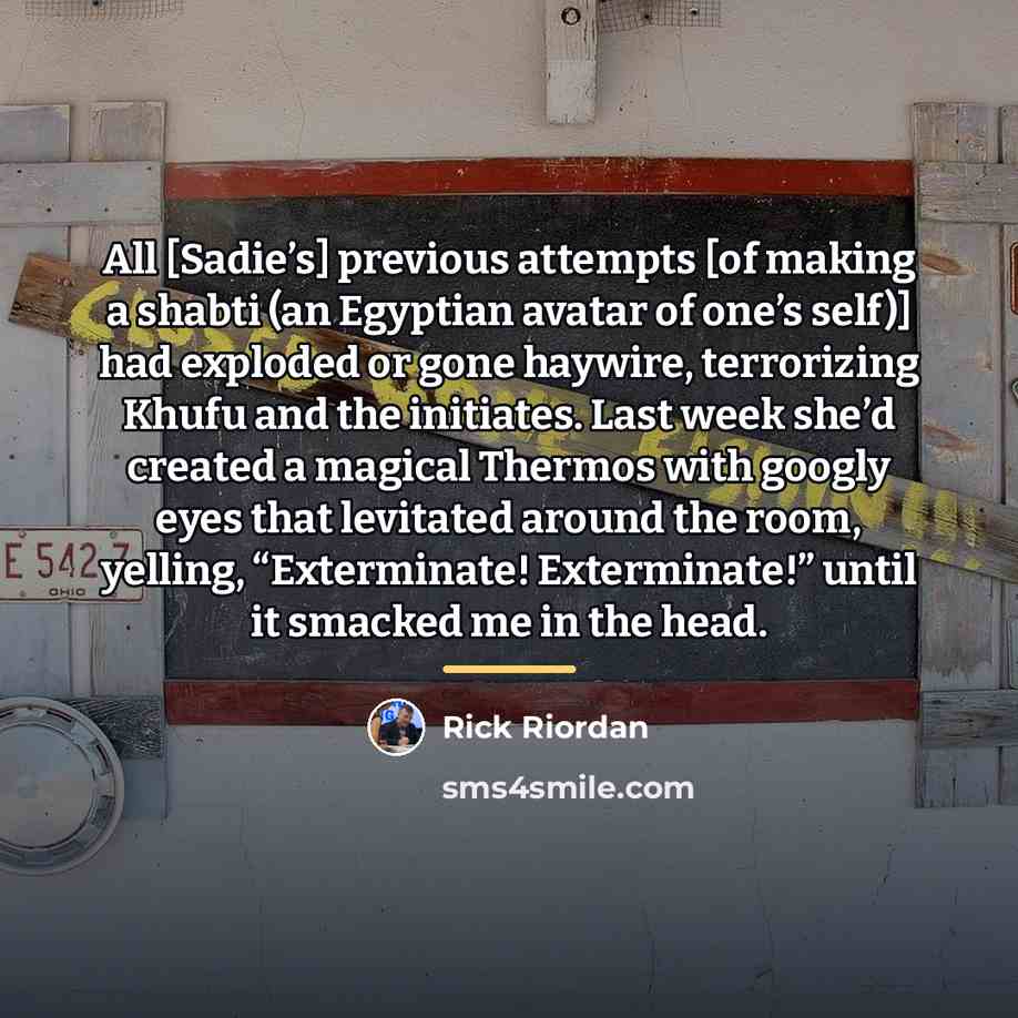 “All [Sadie’s] previous attempts [of making a shabti (an Egyptian…” quote by Rick Riordan
