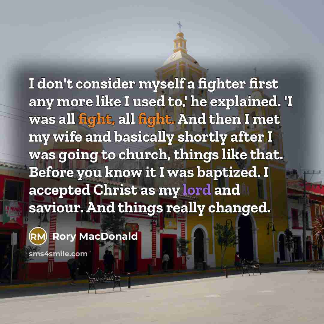 “I don't consider myself a fighter first any more like…” quote by Rory MacDonald