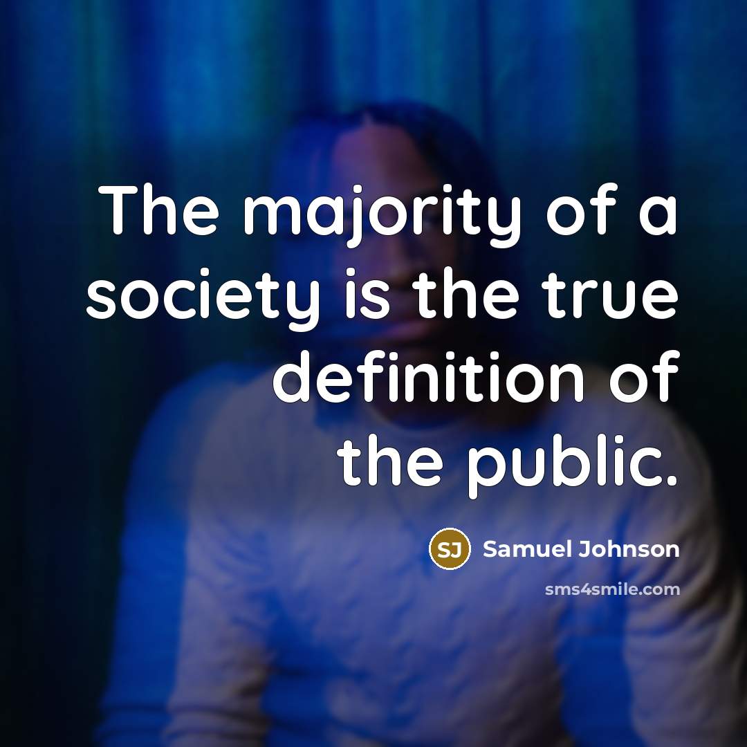 “The majority of a society is the true definition of…” quote by Samuel Johnson