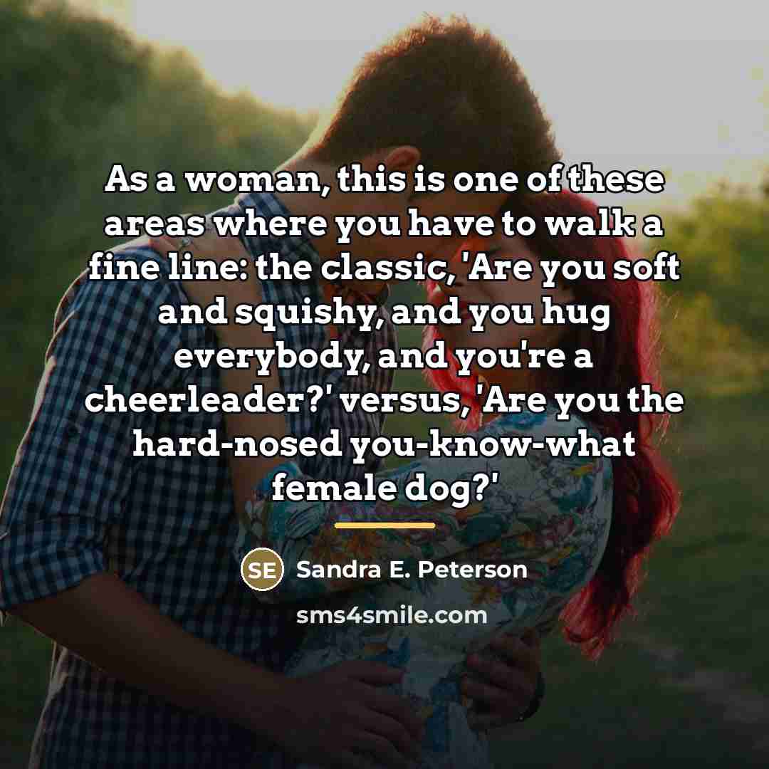 “As a woman, this is one of these areas where…” quote by Sandra E. Peterson