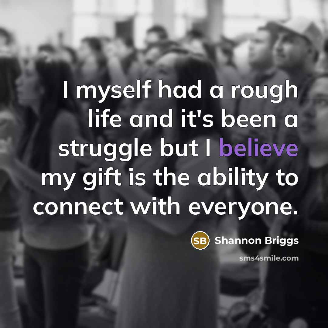 “I myself had a rough life and it's been a…” quote by Shannon Briggs