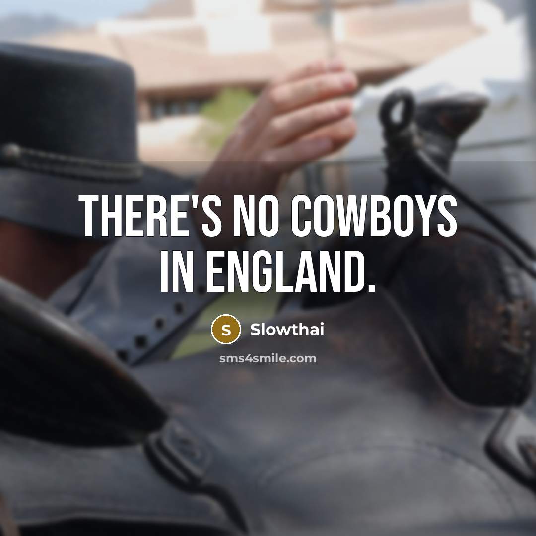 “There's no cowboys in England.…” quote by Slowthai